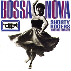 Bossa Nova mp3 Album by Shorty Rogers And His Giants
