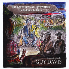 The Adventures Of Fishy Waters: In Bed With The Blues mp3 Album by Guy Davis