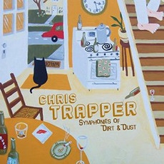 Symphonies of Dirt & Dust mp3 Album by Chris Trapper