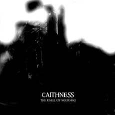 The Knell of Mourning (Re-Issue) mp3 Album by Caithness