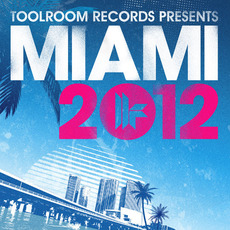 Toolroom Records Miami 2012 mp3 Compilation by Various Artists