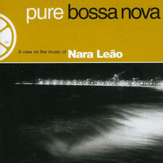 Pure Bossa Nova mp3 Artist Compilation by Nara Leão