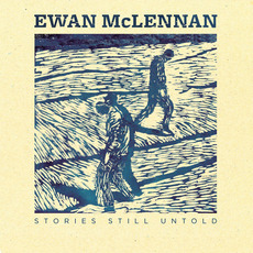 Stories Still Untold mp3 Album by Ewan McLennan