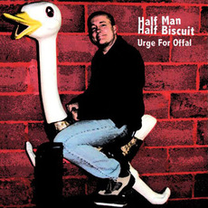 Urge for Offal mp3 Album by Half Man Half Biscuit