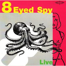 Live (Re-Issue) mp3 Live by 8 Eyed Spy