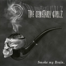 Smoke My Brain. mp3 Album by The Cemetary Girlz