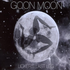 Licker's Last Leg mp3 Album by Goon Moon