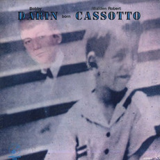 Born Walden Robert Cassotto mp3 Album by Bobby Darin