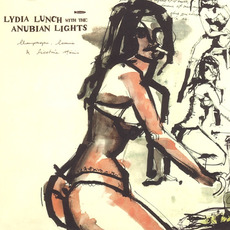 Champagne, Cocaine & Nicotine Stains mp3 Album by Lydia Lunch With The Anubian Lights