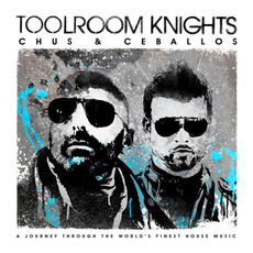 Toolroom Knights Mixed By Chus & Ceballos mp3 Compilation by Various Artists