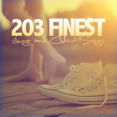 203 Finest Lounge and Chillout Songs mp3 Compilation by Various Artists