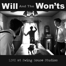 LIVE at Swing House Studios mp3 Live by Will And The Won'ts