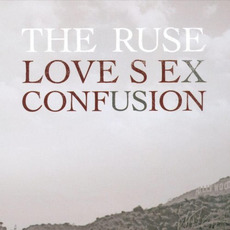 Love Sex Confusion mp3 Album by The Ruse