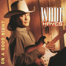 On a Good Night mp3 Album by Wade Hayes