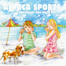 When You Need Me The Most mp3 Album by Alpaca Sports