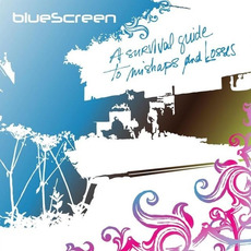 A Survival Guide to Mishaps and Losses mp3 Album by blueScreen