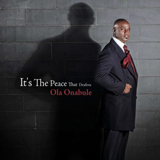 It's the Peace That Deafens mp3 Album by Ola Onabule