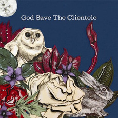 God Save The Clientele mp3 Album by The Clientele
