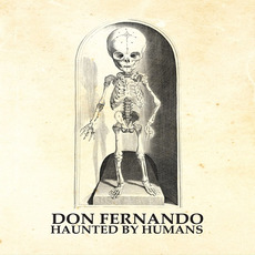 Haunted By Humans mp3 Album by Don Fernando