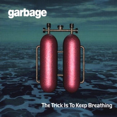 The Trick Is to Keep Breathing mp3 Single by Garbage