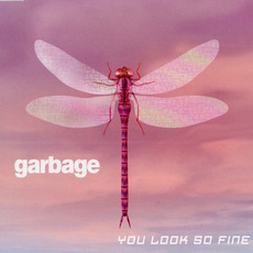 You Look So Fine mp3 Single by Garbage