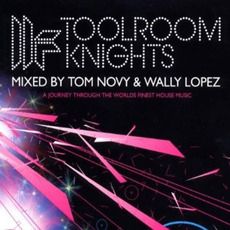 Toolroom Knights Mixed by Tom Novy & Wally Lopez mp3 Compilation by Various Artists