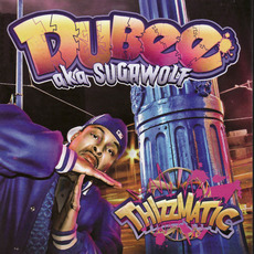 Thizzmatic mp3 Album by Dubee Aka "Sugawolf"