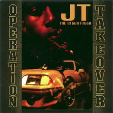 Operation Takeover (Re-Issue) mp3 Album by JT The Bigga Figga