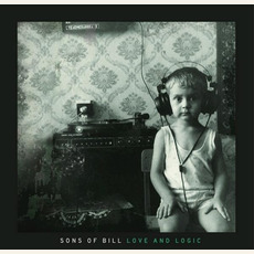 Love and Logic mp3 Album by Sons Of Bill