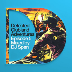 Defected Clubland Adventures: Episode 5 mp3 Compilation by Various Artists