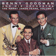 Harry James Years, Volume 1 mp3 Artist Compilation by Benny Goodman And His Orchestra