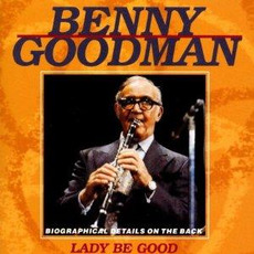 Lady Be Good mp3 Artist Compilation by Benny Goodman