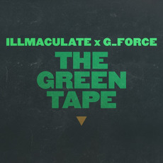 The Green Tape mp3 Album by ILLmacuLate x G_Force