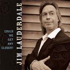 Could We Get Any Closer? mp3 Album by Jim Lauderdale