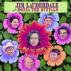 Wait 'Til Spring mp3 Album by Jim Lauderdale with Donna the Buffalo