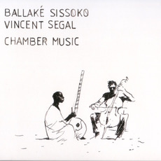 Chamber Music mp3 Album by Ballaké Sissoko & Vincent Segal