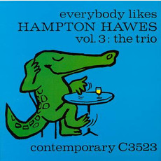 The Trio, Volume 3: Everybody Likes Hampton Hawes (Re-Issue) mp3 Album by Hampton Hawes