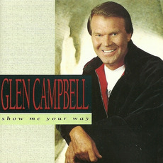 Show Me Your Way (Re-Issue) mp3 Album by Glen Campbell