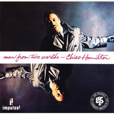 Man From Two Worlds (Remastered) mp3 Album by Chico Hamilton