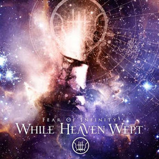 Fear of Infinity mp3 Album by While Heaven Wept