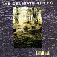 Blind Ear mp3 Album by The Celibate Rifles