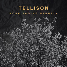 Hope Fading Nightly mp3 Album by Tellison