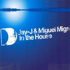 Jay-J & Miguel Migs: In the House mp3 Compilation by Various Artists
