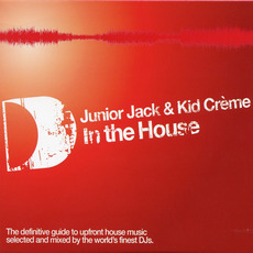Junior Jack & Kid Crème: In the House mp3 Compilation by Various Artists