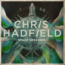 Space Sessions: Songs From a Tin Can mp3 Album by Chris Hadfield