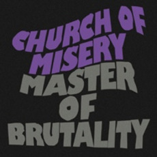 Master of Brutality (Re-Issue) mp3 Album by Church Of Misery