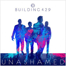Unashamed mp3 Album by Building 429