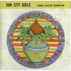 Carnival Folklore Resurrection, Volumes 9 & 10: High Asia / Lo Pacific mp3 Album by Sun City Girls