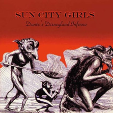 Dante's Disneyland Inferno mp3 Album by Sun City Girls