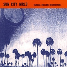 Carnival Folklore Resurrection, Volume 7: Libyan Dream mp3 Album by Sun City Girls